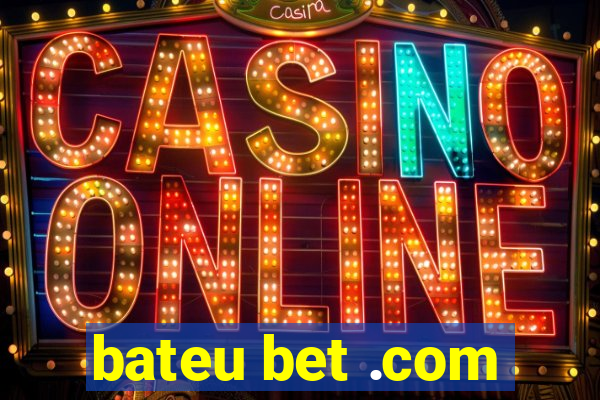 bateu bet .com